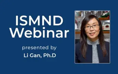ISMND Science Webinar Series: Li Gan, Ph.D