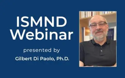 ISMND Science Webinar Series: Gilbert Di Paolo, Ph.D.