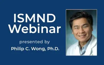 ISMND Science Webinar Series: Philip C. Wong, Ph.D.