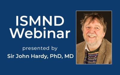 ISMND Science Webinar Series: Sir John Hardy, PhD, MD