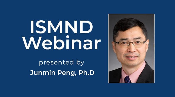 ISMND Science Webinar Series: Junmin Peng, Ph.D
