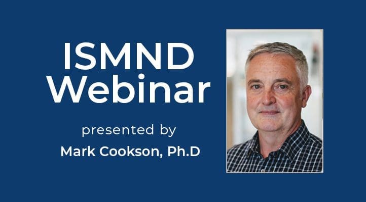 ISMND Science Webinar Series: Mark R. Cookson, Ph.D.