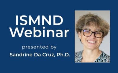 ISMND Science Webinar Series: Sandrine Da Cruz, Ph.D.