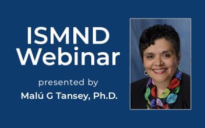 ISMND Science Webinar Series: Malú G Tansey, Ph.D.