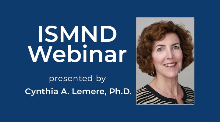 ISMND Science Webinar Series: Cynthia A. Lemere, Ph.D.